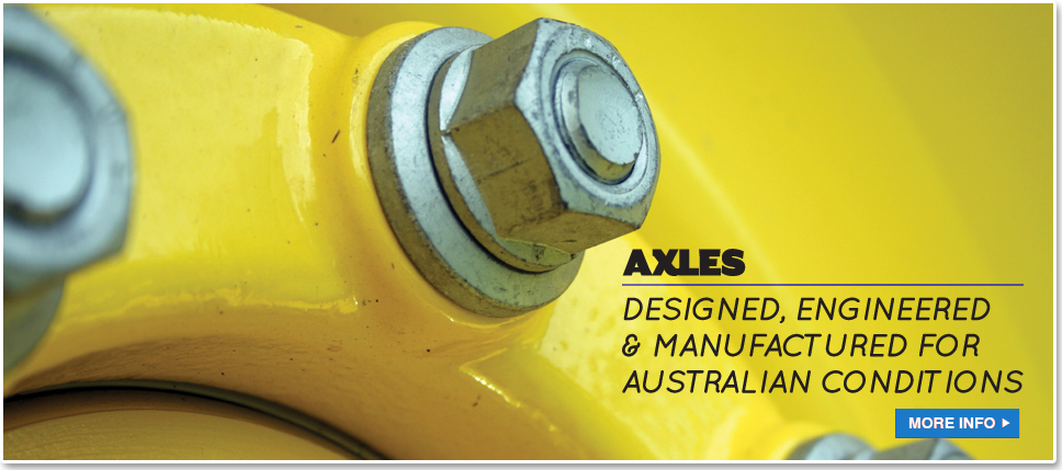Axles designed, engineered & manufactured for Australian conditions